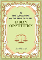 A Few suggestions on the problem of the Indian Constitution - Gyan Books