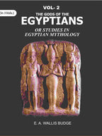 The Gods of the Egyptians: Or Studies in Egyptian Mythology 2nd - Gyan Books