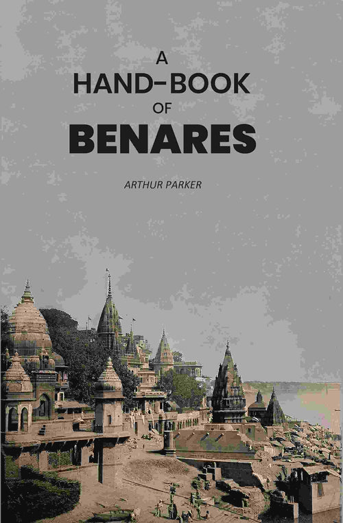 A Hand-Book of Benares - Gyan Books