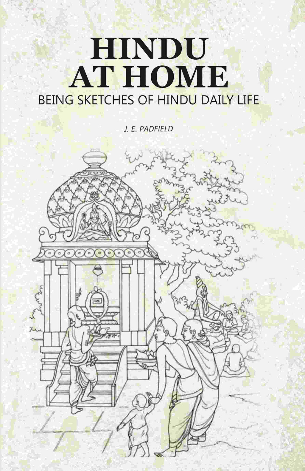 Hindu at Home: Being Sketches of Hindu Daily Life - Gyan Books | Grab2Buy