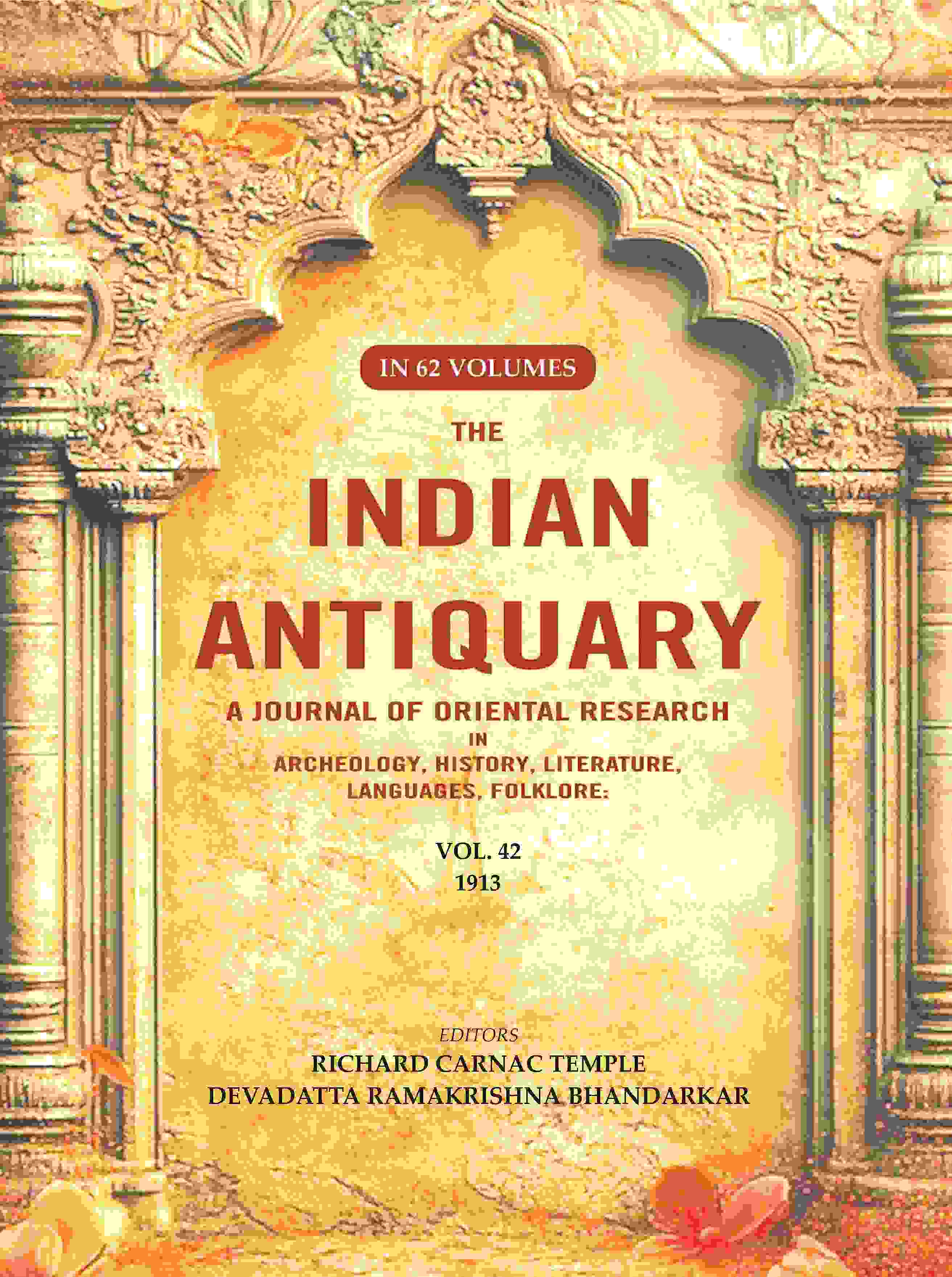 The Indian Antiquary a Journal of Oriental Research in Archeology, History, Literature, Languages, Folklore: Vol. XLII. 1913 42nd - Gyan Books