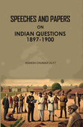 Speeches And Papers On Indian Questions (1897-1900) - Gyan Books