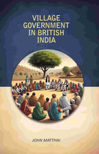 Village Government In British India - Gyan Books
