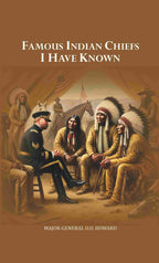 Famous Indian Chiefs I Have Known - Gyan Books