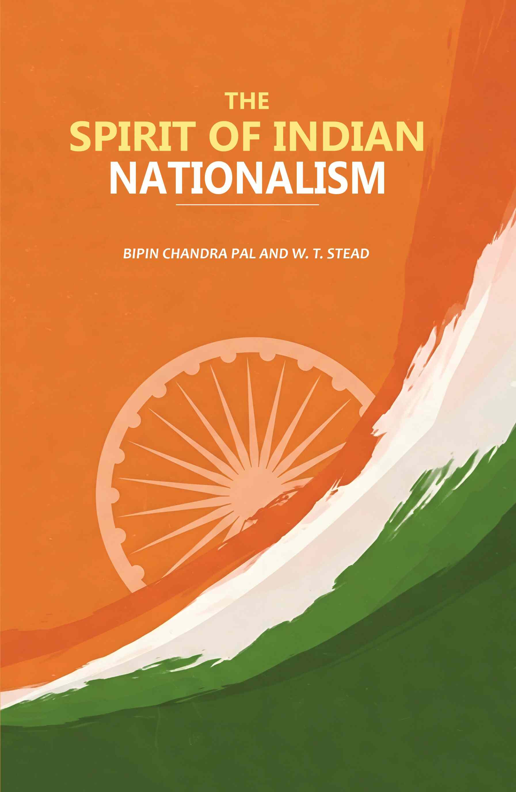 The Spirit of Indian Nationalism - Gyan Books