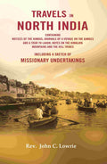 Travels In North India : Containing Notices Of The Hindus; Journals Of A Voyage On The Ganges And A Tour - Gyan Books