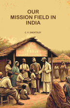 Our Mission Field in India - Gyan Books