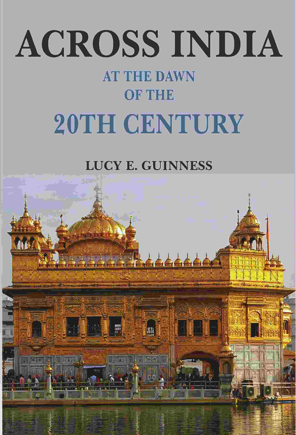 Across India: At the Dawn of the 20th Century - Gyan Books