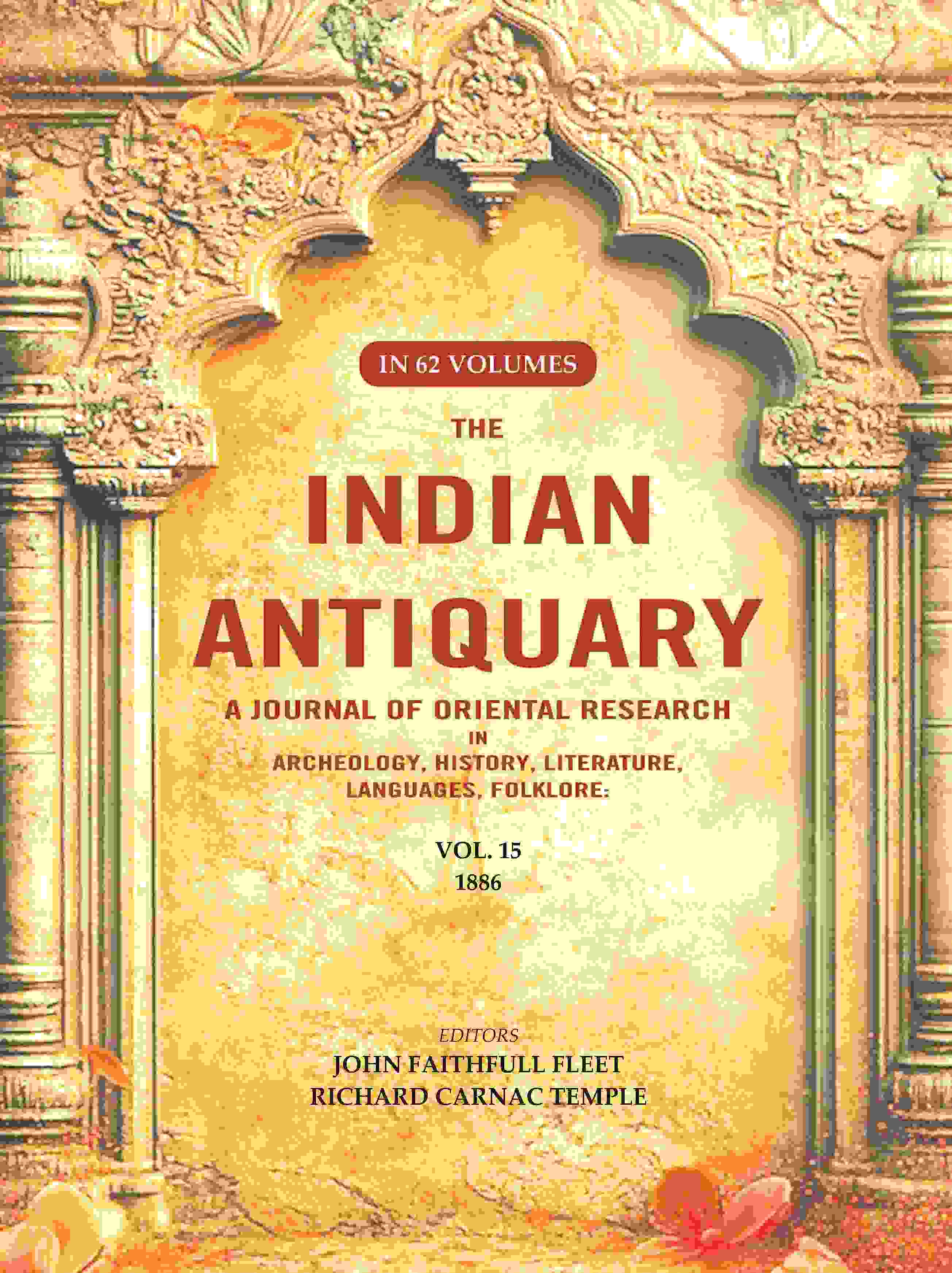 The Indian Antiquary a Journal of Oriental Research in Archeology, History, Literature, Languages, Folklore: Vol. XV. 1886 15th - Gyan Books | Grab2Buy