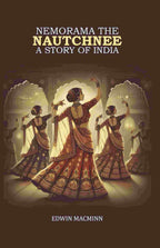 Nemorama the Nautchnee: A Story of India - Gyan Books