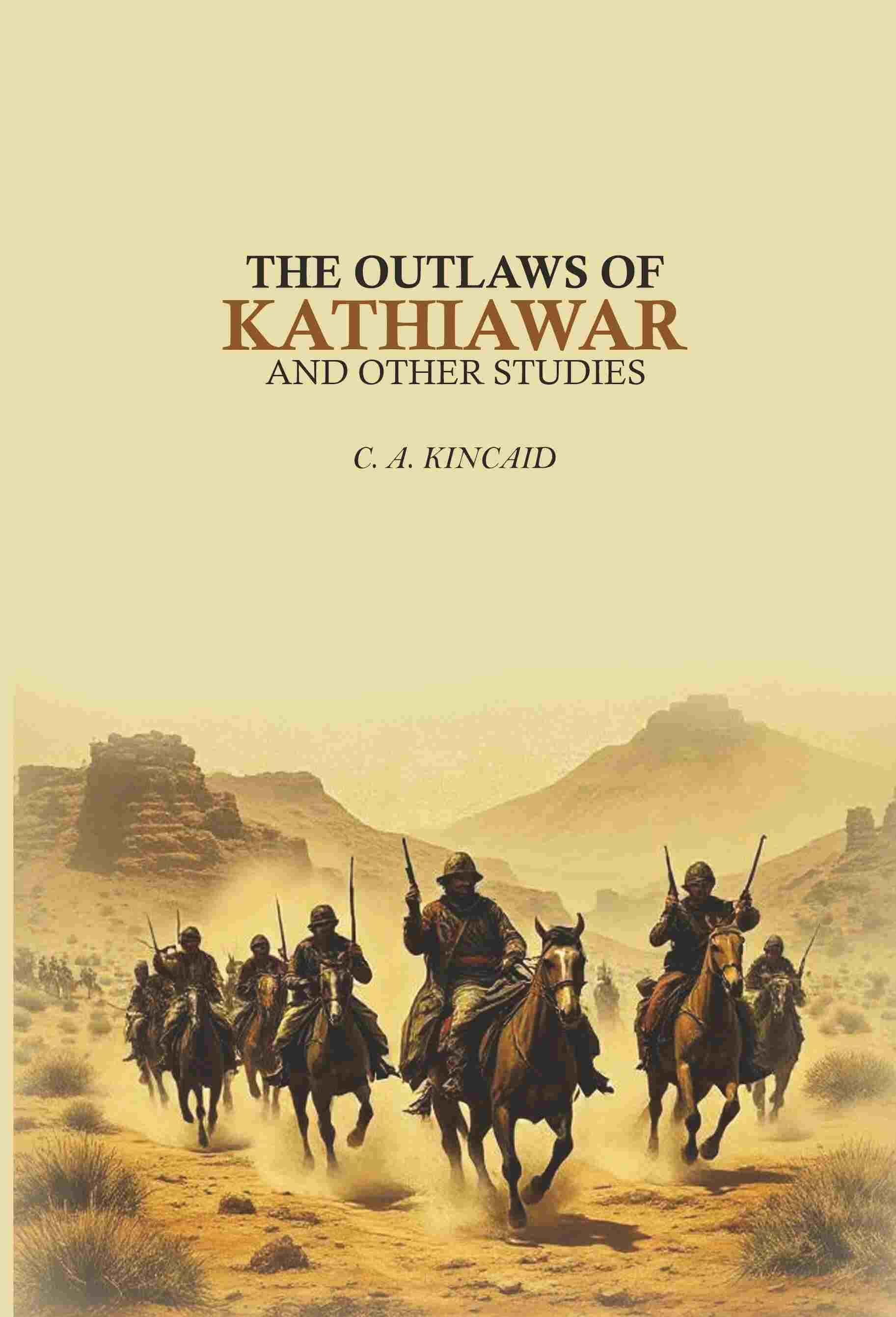 The Outlaws Of Kathiawar: And Other Studies - Gyan Books | Grab2Buy