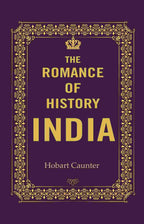 The Romance of History India - Gyan Books