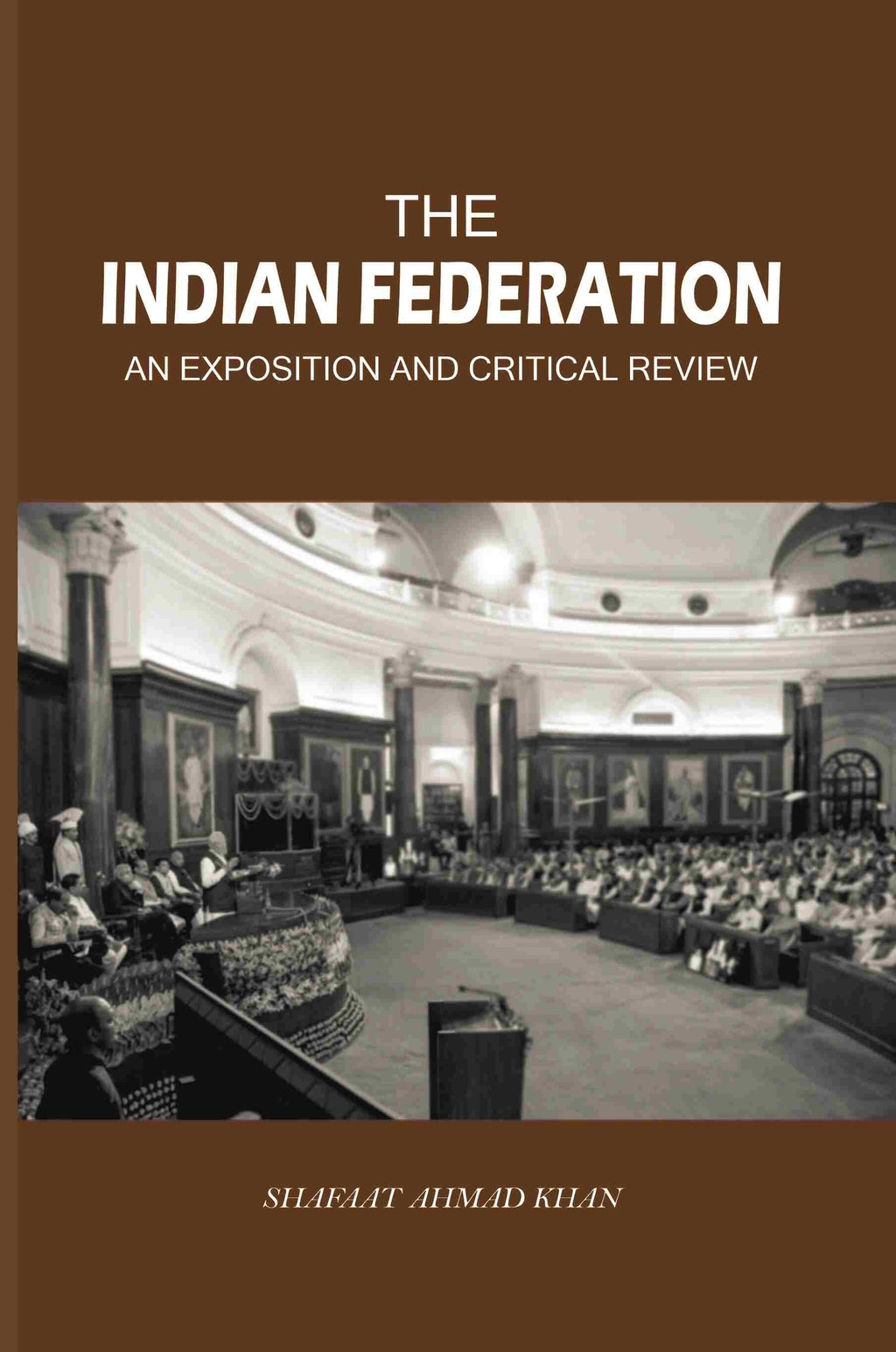 The Indian Federation: An Exposition And Critical Review - Gyan Books