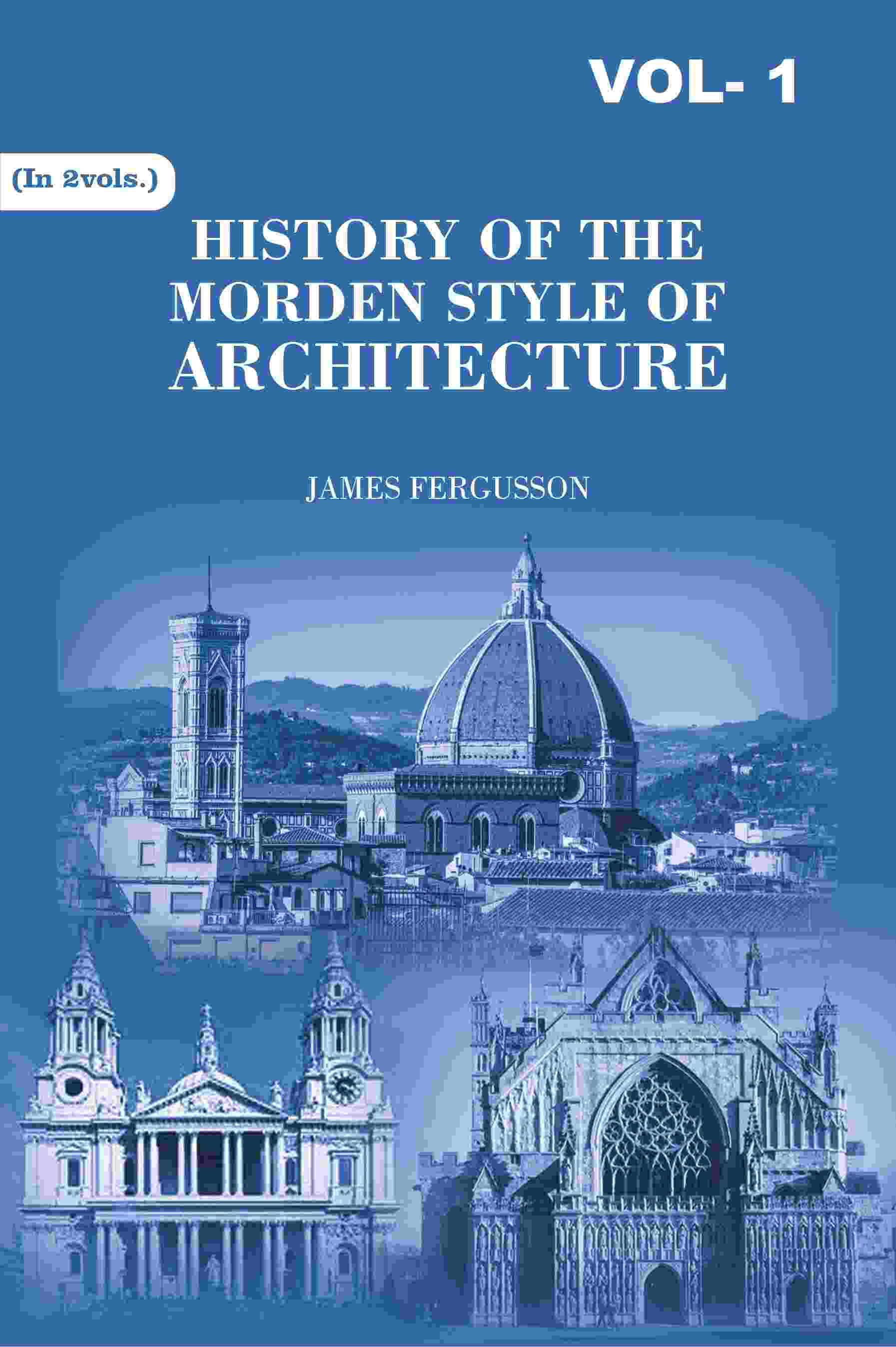 History of the Modern Styles of Architecture 1st - Gyan Books