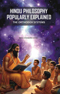 Hindu Philosophy Popularly Explained: The Orthodox Systems - Gyan Books