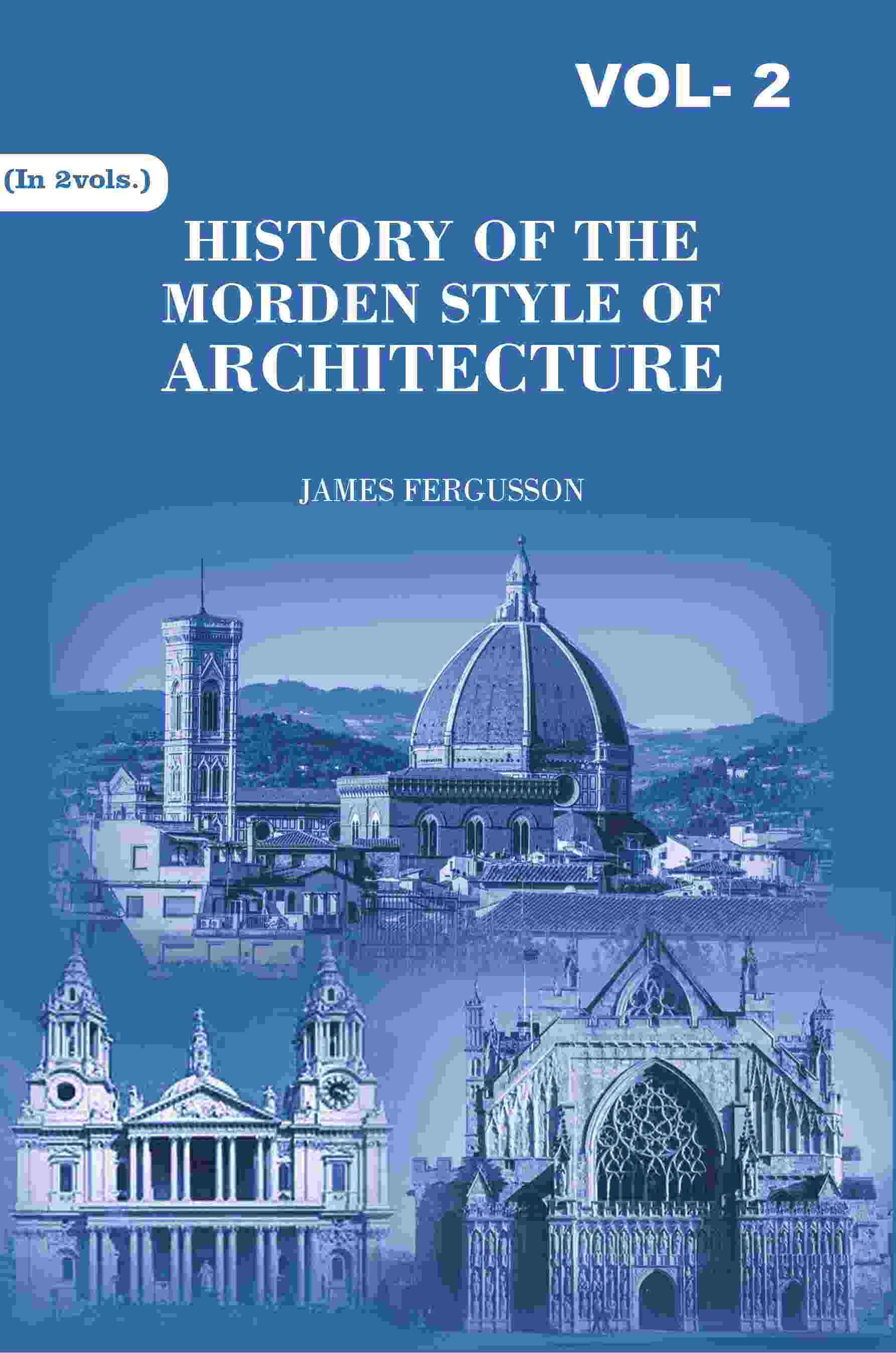 History of the Modern Styles of Architecture 2nd - Gyan Books