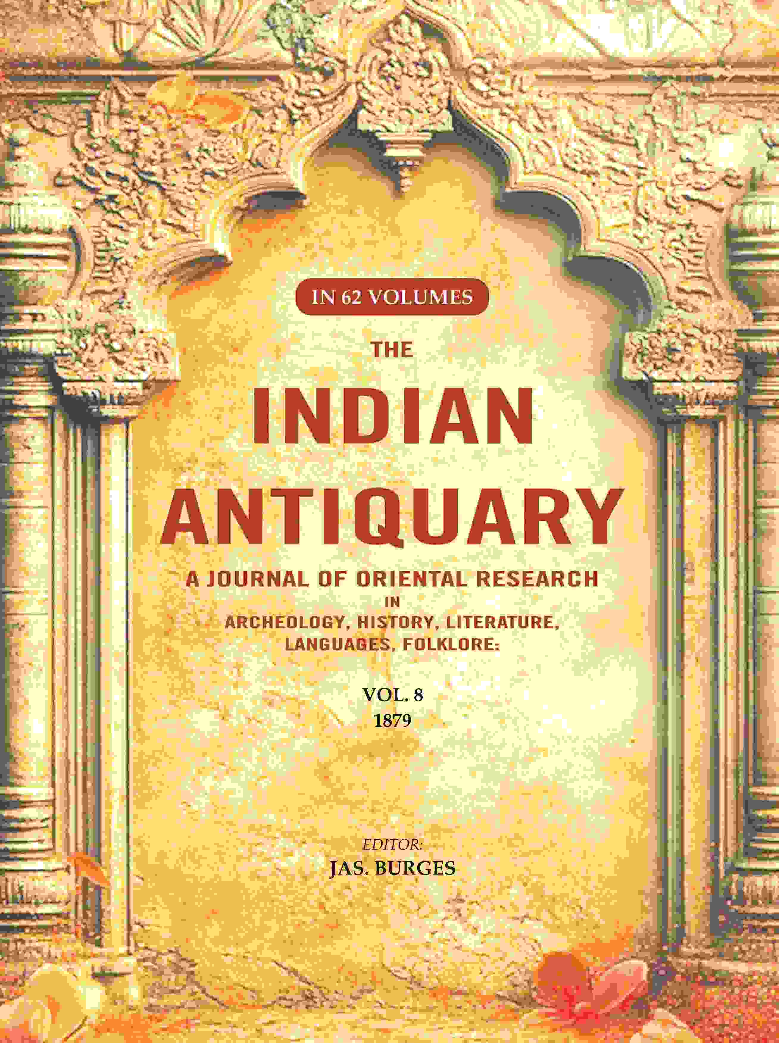 The Indian Antiquary a Journal of Oriental Research in Archeology, History, Literature, Languages, Folklore: Vol. VIII. 1879 8th - Gyan Books | Grab2Buy