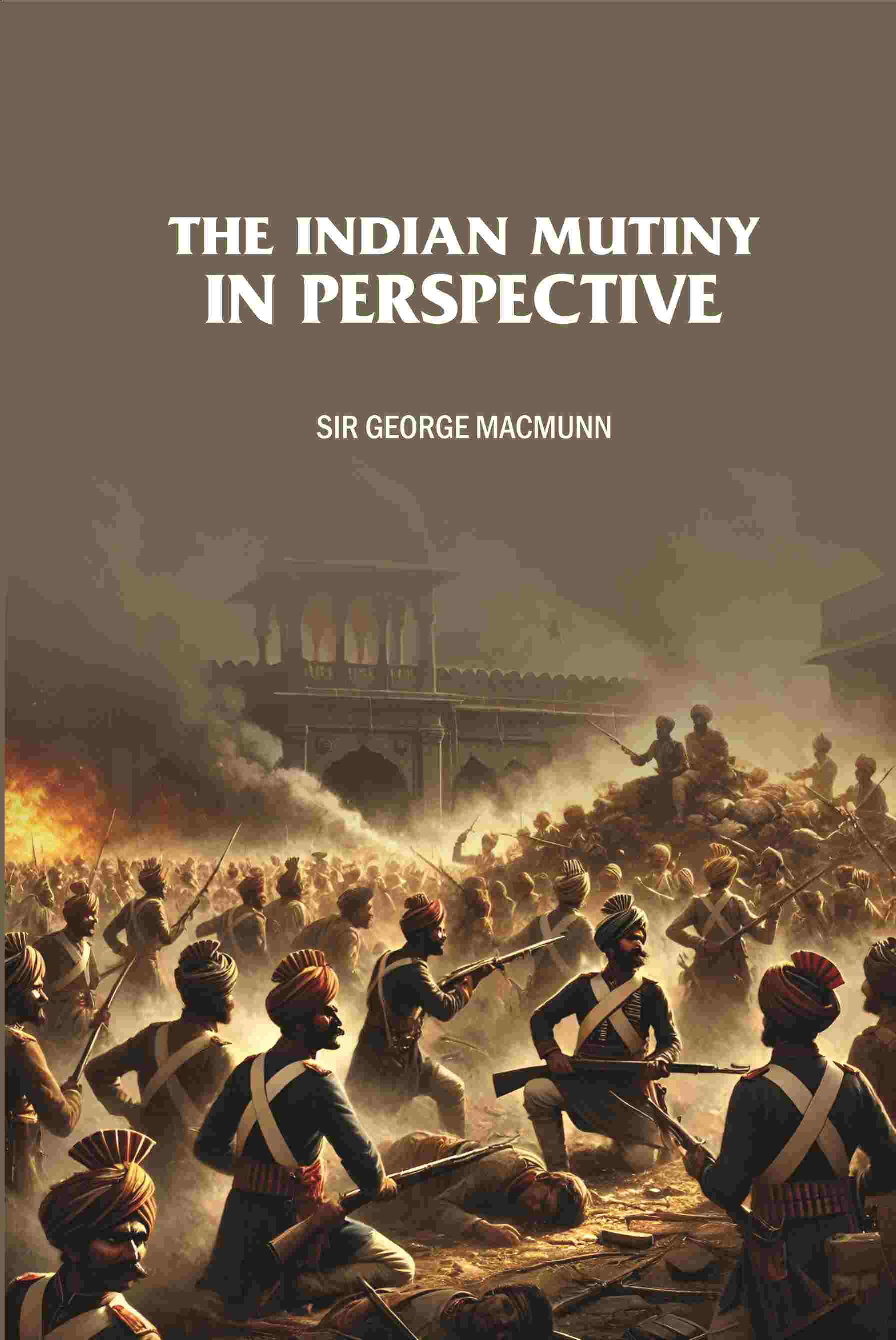 The Indian Mutiny in Perspective  - Gyan Books | Grab2Buy