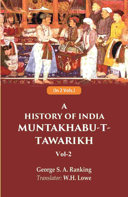 A History of India Muntakhabu-T-Tawarikh 2nd - Gyan Books
