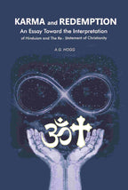 Karma and Redemption: An Essay Toward the Interpretation of Hinduism and The Re-Statement of Christianity - Gyan Books