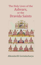 The Holy Lives of the Azhvars, or the Dravida Saints - Gyan Books