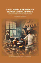 The Complete Indian Housekeeper And Cook: Giving Duties Of Mistress And Servants The General Management - Gyan Books