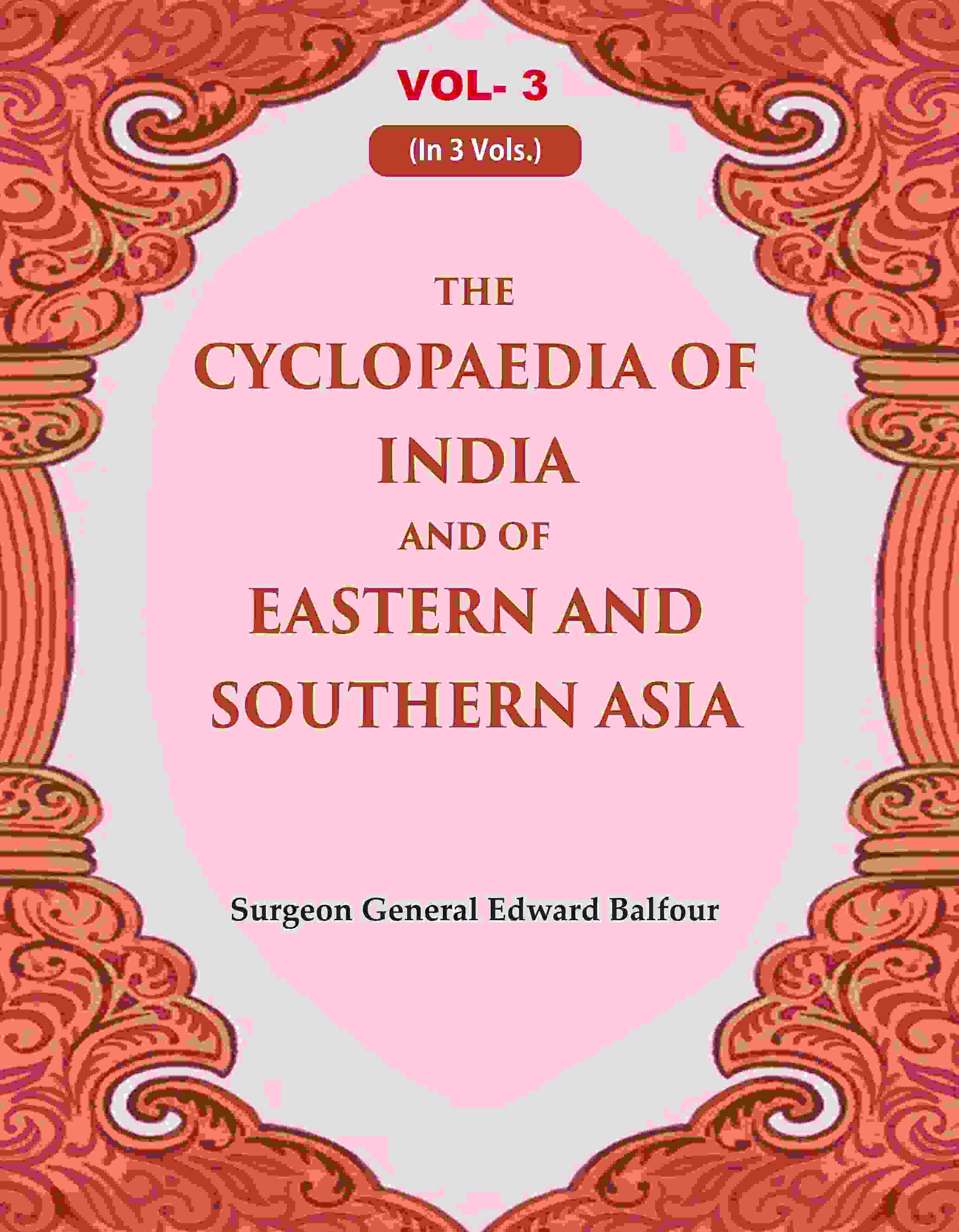 The Cyclopaedia of India and of Eastern and Southern Asia 3rd - Gyan Books