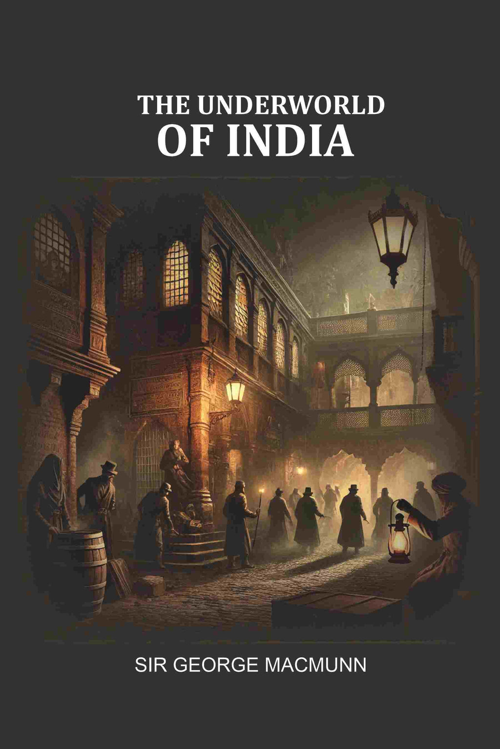 The Underworld of India - Gyan Books