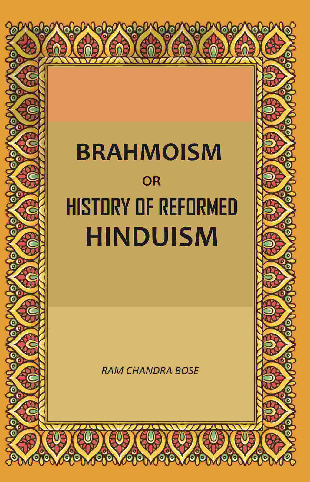 Brahmoism: Or, History of Reformed Hinduism - Gyan Books | Grab2Buy