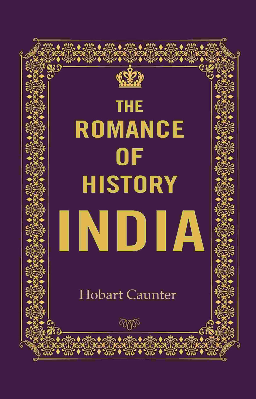 The Romance of History India - Gyan Books