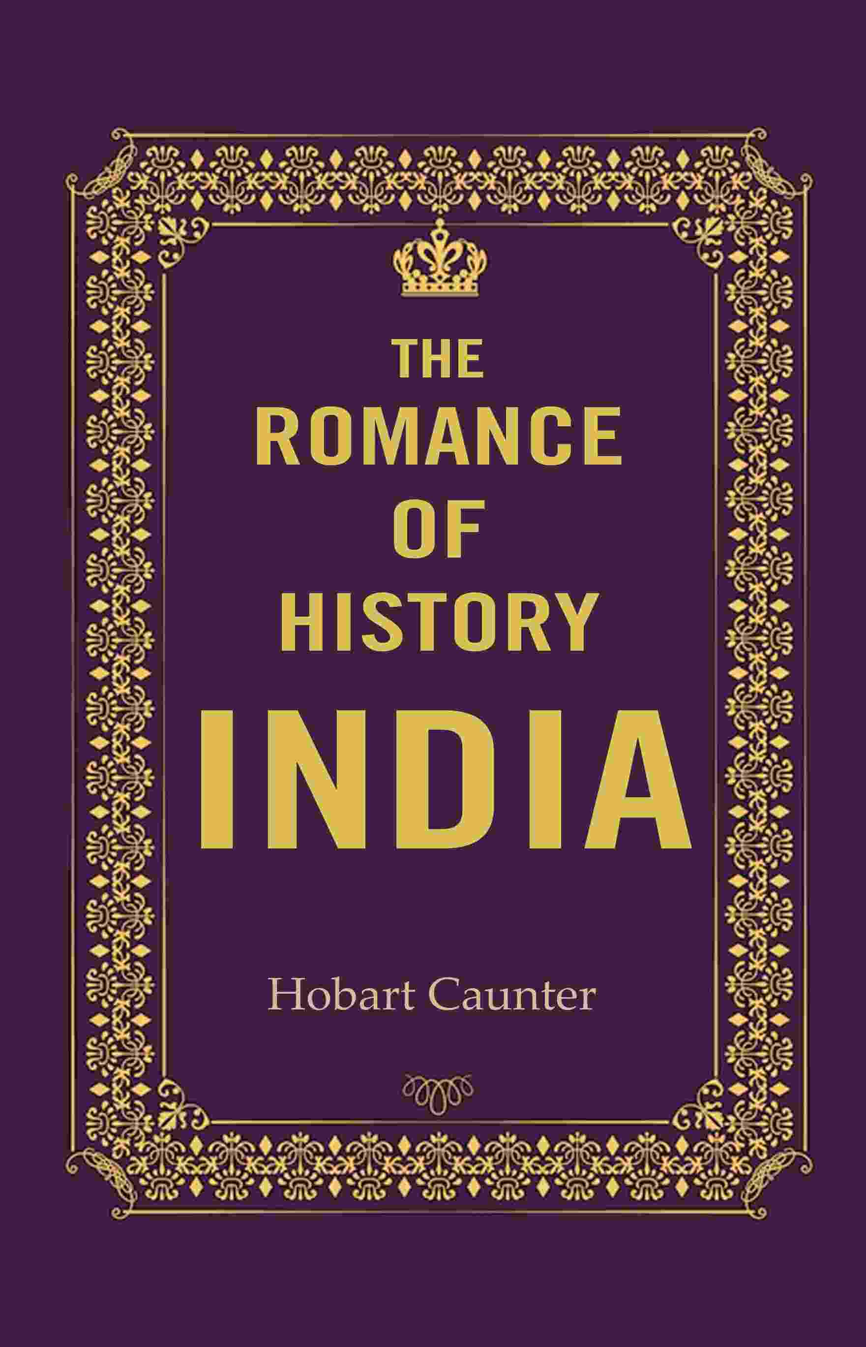 The Romance of History India - Gyan Books