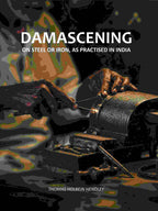Damascening on Steel or Iron, As Practised in India - Gyan Books