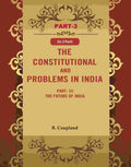 The Constitutional Problems in India: Part-III The Future of India 3rd - Gyan Books