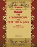 The Constitutional Problems in India: Part-III The Future of India 3rd - Gyan Books