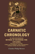 Carnatic Chronology: The Hindu And Mahomedan Methods Of Reckoning Time Explained; With Essays On The - Gyan Books