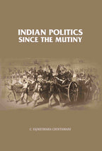 Indian Politics Since the Mutiny - Gyan Books
