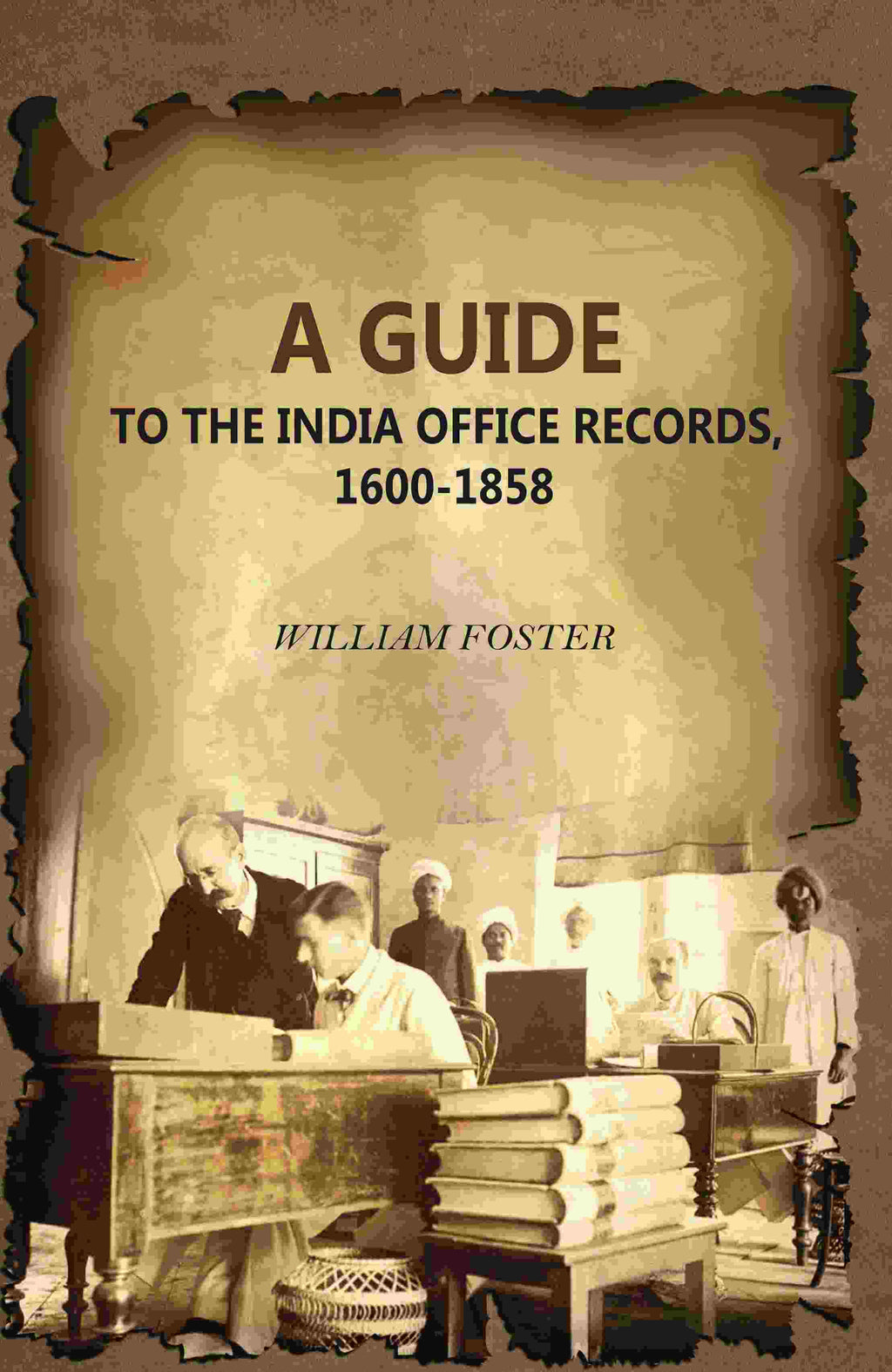 A Guide: To The India Office Records, 1600-1858 - Gyan Books | Grab2Buy