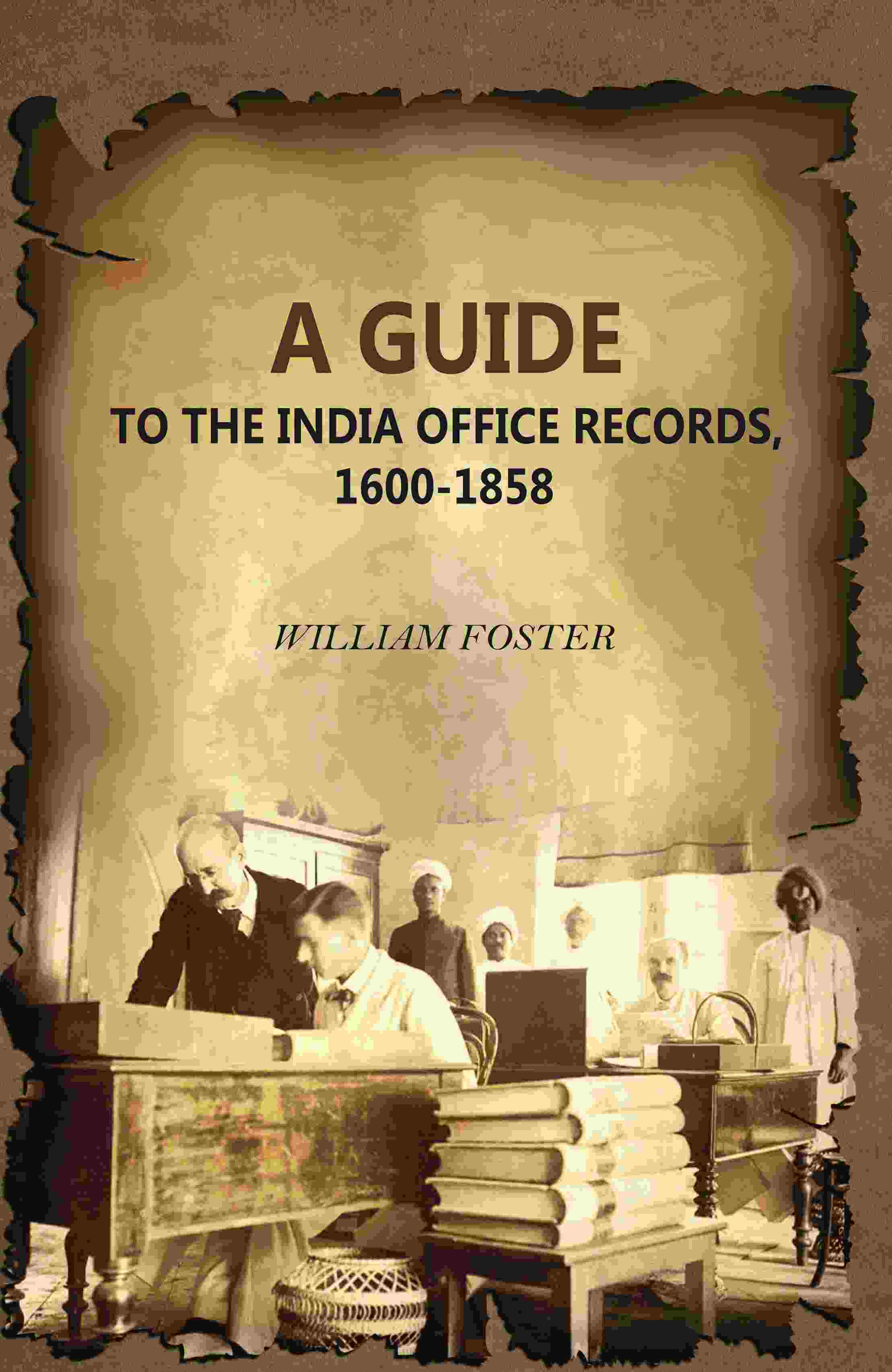 A Guide: To The India Office Records, 1600-1858 - Gyan Books | Grab2Buy