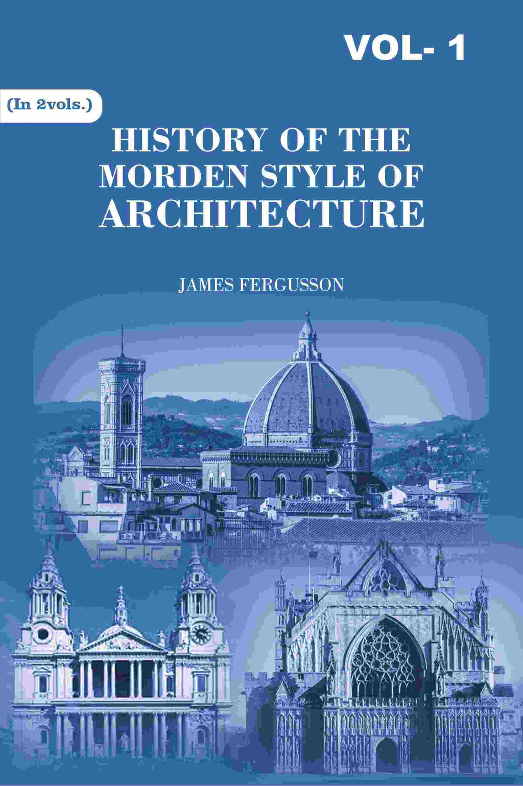 History of the Modern Styles of Architecture 1st - Gyan Books