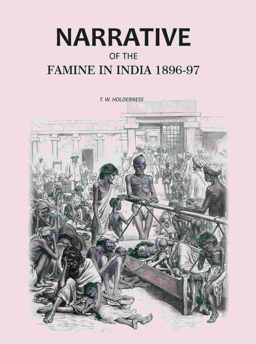 Narrative of the Famine in India 1896-97 - Gyan Books