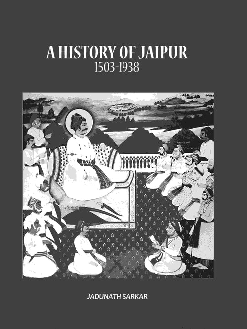 A History of Jaipur 1503-1938 - Gyan Books