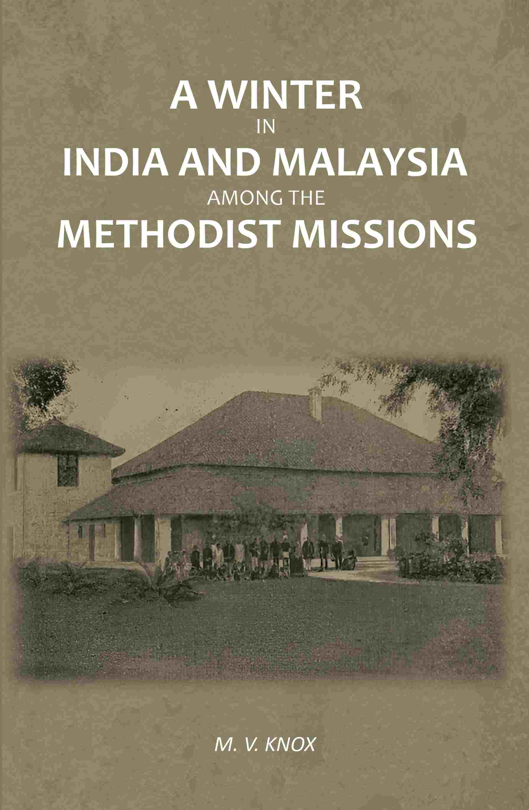 A Winter in India and Malaysia Among the Methodist Missions - Gyan Books | Grab2Buy
