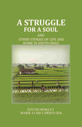A Struggle for a Soul: And other Stories of Life and Work in South India - Gyan Books