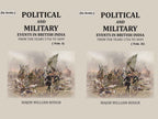 Political And Military Events in British India: from the years 1756 to 1849 (2 Vols. Set) - Gyan Books