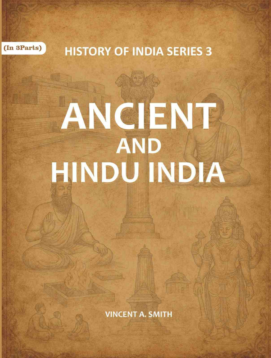 Ancient and Hindu India Series 3rd - Gyan Books