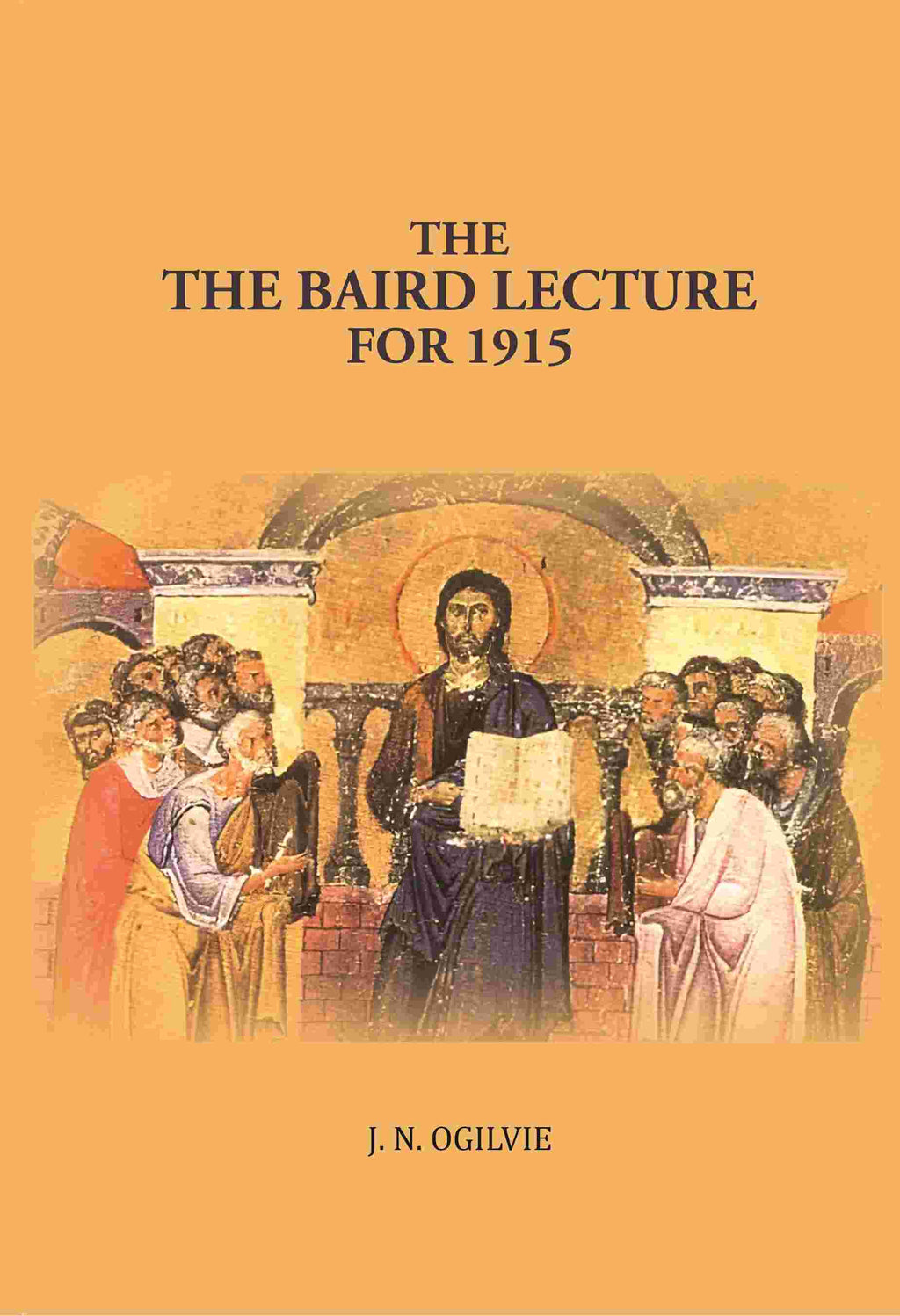 The Apostles of India the Baird Lecture For 1915 - Gyan Books