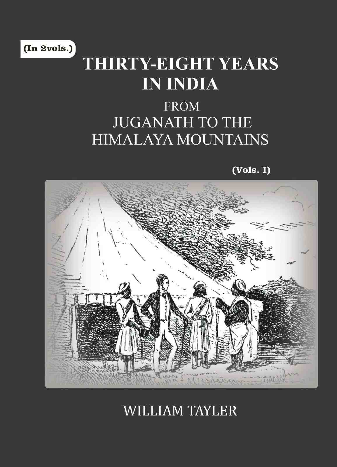 Thirty-eight years in India: from Juganath to the Himalaya Mountains (1st) - Gyan Books