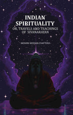 Indian Spirituality: Or, Travels and Teachings of Sivanarayan - Gyan Books