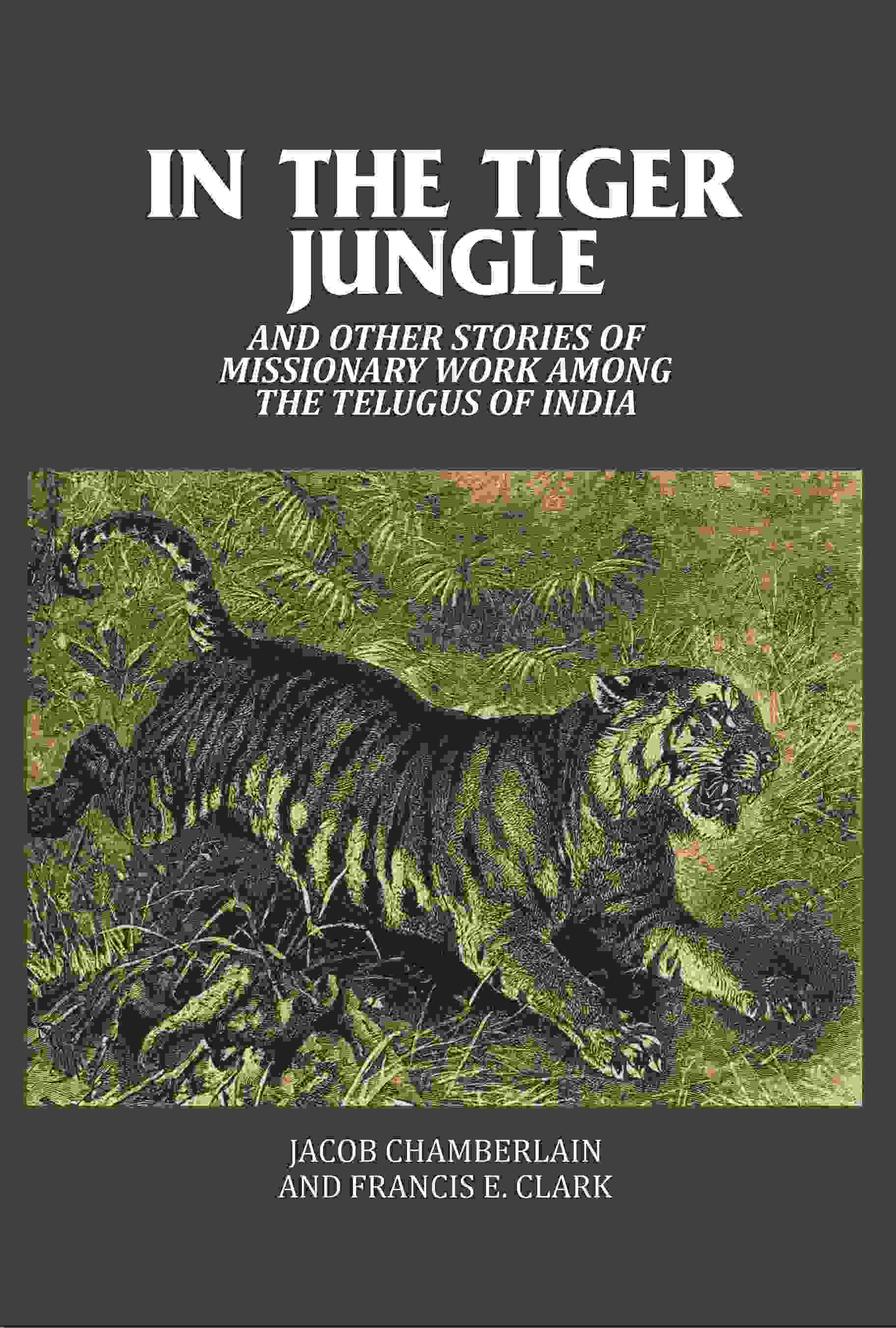 In the Tiger Jungle: And Other Stories of Missionary Work Among the Telugus of India - Gyan Books | Grab2Buy