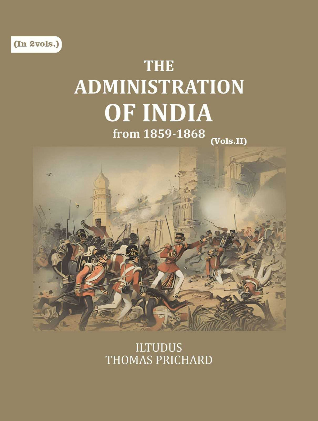 The Administration of India: from 1859-1868 (2nd) - Gyan Books